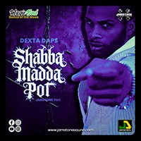 DEXTA DAPS - SHABBA MADDA POT RMX